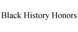 BLACK HISTORY HONORS trademark