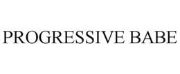 PROGRESSIVE BABE trademark