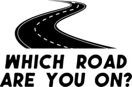 WHICH ROAD ARE YOU ON? trademark