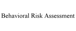 BEHAVIORAL RISK ASSESSMENT trademark