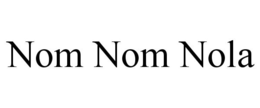 NOM NOM NOLA trademark