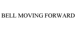 BELL MOVING FORWARD trademark