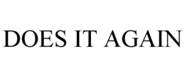 DOES IT AGAIN trademark