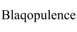 BLAQOPULENCE trademark