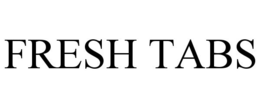FRESH TABS trademark
