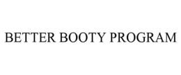 BETTER BOOTY PROGRAM trademark