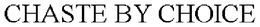 CHASTE BY CHOICE trademark