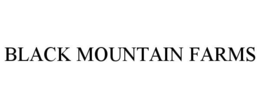 BLACK MOUNTAIN FARMS trademark