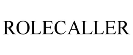 ROLECALLER trademark