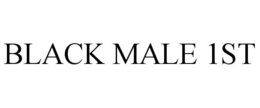 BLACK MALE 1ST trademark