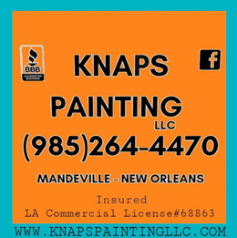 KNAPS PAINTING LLC BBB ACCREDITED BUSINESS F (985)264-4470 MANDEVILLE-NEW ORLEANS INSURED LA COMMERCIAL LICENSE #68863 WWW.KNAPSPAINTINGLLC.COM trademark