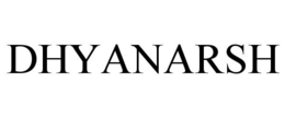 DHYANARSH trademark