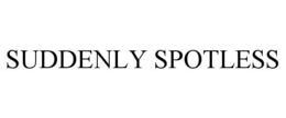 SUDDENLY SPOTLESS trademark