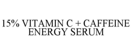 15% VITAMIN C + CAFFEINE ENERGY SERUM trademark