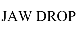 JAW DROP trademark