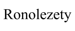 RONOLEZETY trademark