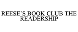 REESE'S BOOK CLUB THE READERSHIP trademark
