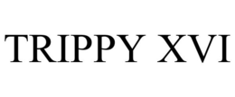 TRIPPY XVI trademark