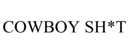 COWBOY SH*T trademark
