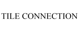 TILE CONNECTION trademark