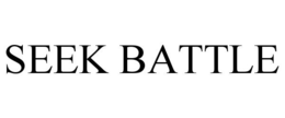 SEEK BATTLE trademark