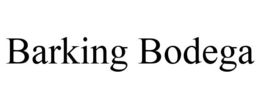 BARKING BODEGA trademark