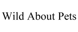 WILD ABOUT PETS trademark
