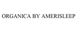 ORGANICA BY AMERISLEEP trademark