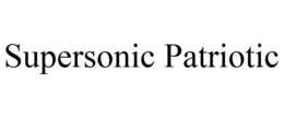 SUPERSONIC PATRIOTIC trademark