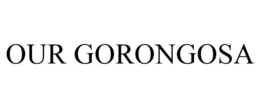 OUR GORONGOSA trademark