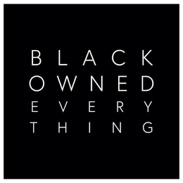 BLACK OWNED EVERY THING trademark