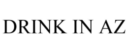 DRINK IN AZ trademark
