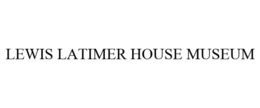 LEWIS LATIMER HOUSE MUSEUM trademark