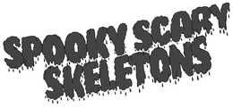 SPOOKY SCARY SKELETONS trademark