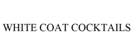 WHITE COAT COCKTAILS trademark