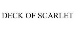 DECK OF SCARLET trademark