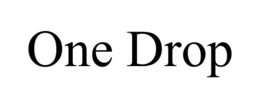 ONE DROP trademark