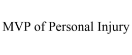 MVP OF PERSONAL INJURY trademark
