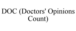 DOC (DOCTORS' OPINIONS COUNT) trademark