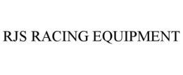 RJS RACING EQUIPMENT trademark