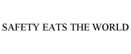 SAFETY EATS THE WORLD trademark