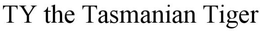 TY THE TASMANIAN TIGER trademark
