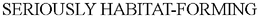 SERIOUSLY HABITAT-FORMING trademark