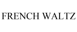 FRENCH WALTZ trademark
