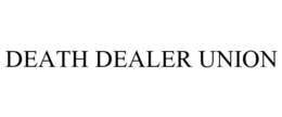 DEATH DEALER UNION trademark