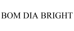 BOM DIA BRIGHT trademark