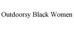 OUTDOORSY BLACK WOMEN trademark