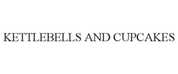 KETTLEBELLS AND CUPCAKES trademark