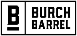 B BURCH BARREL trademark