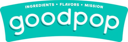 GOODPOP INGREDIENTS FLAVORS MISSION trademark